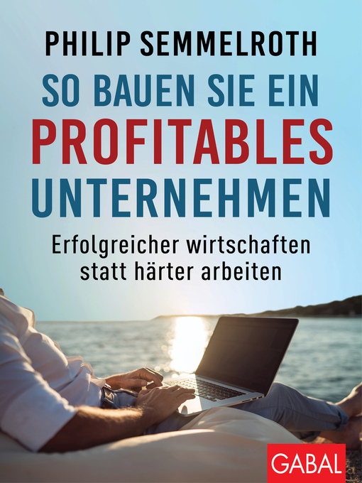 Title details for So bauen Sie ein profitables Unternehmen by Philip Semmelroth - Available